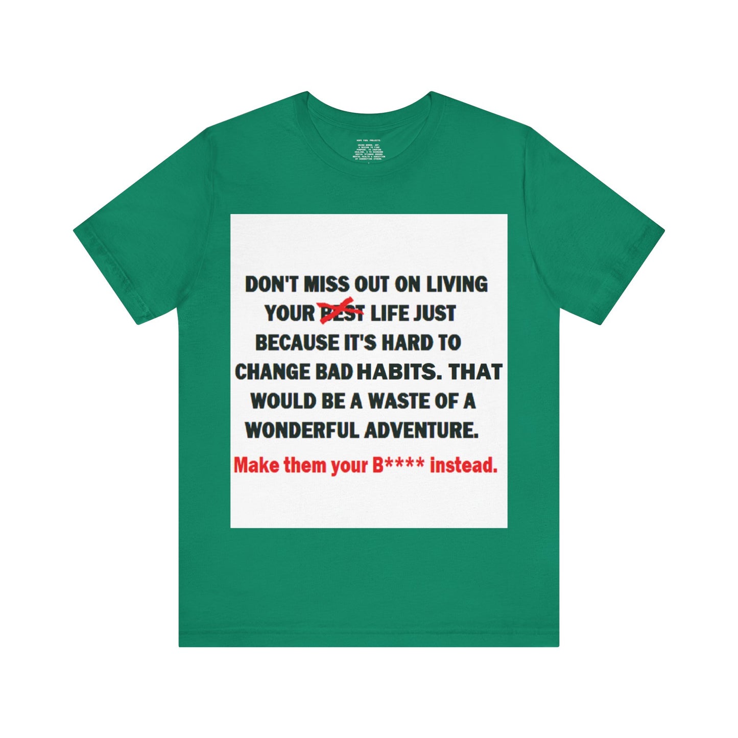 The Survivor Motivational Messaging Variants of Green "Make them your B**** instead." Unisex Jersey Short Sleeve Tee (Color Group 3of4)