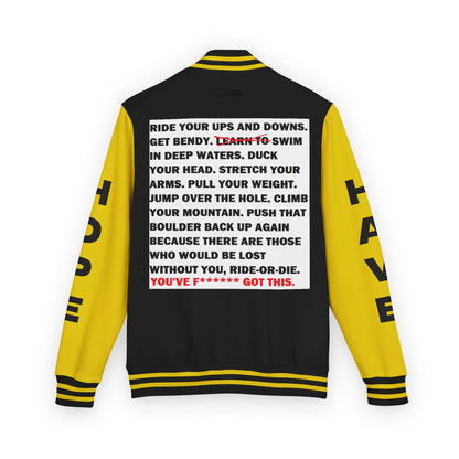 Ride-Or-Die Have Hope Inspired Unisex Heavyweight Letterman Jacket - Empowering Message "YOU'VE F****** GOT THIS." Comes in many color variants!