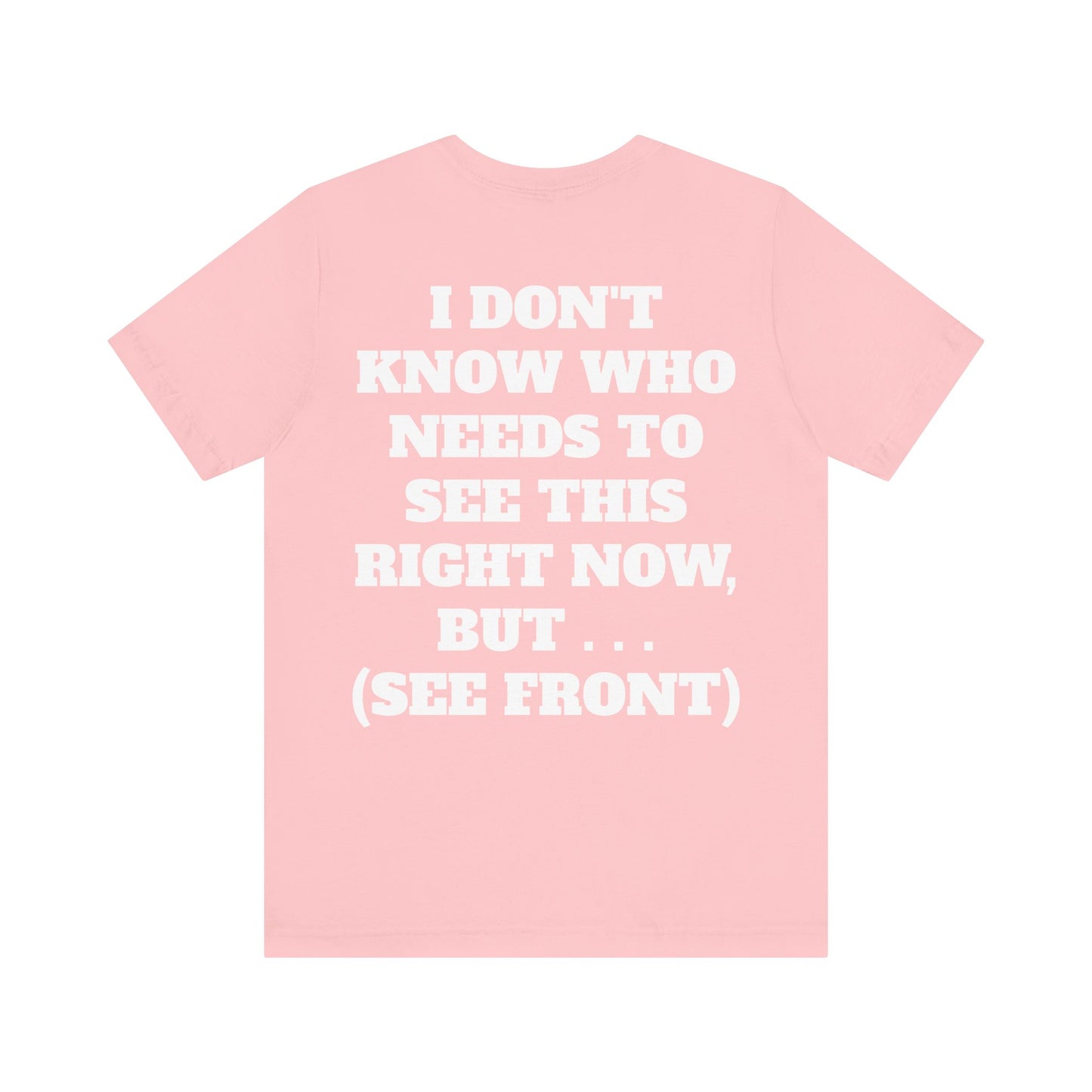True Punk Motivational Messaging Variants are in Pink, Red, Cream, Yellow, Orange, and Brown "This world ain't got s*** on you." Unisex Jersey Short Sleeve Tee (Color Group 2of4)