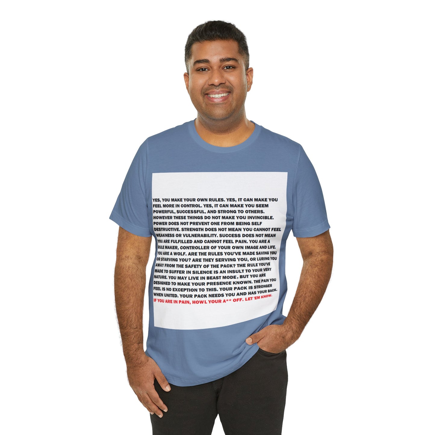 Rule Maker Motivational Messaging Variants of Blue "IF YOU ARE IN PAIN, HOWL YOUR A** OFF. LET 'EM KNOW." Unisex Jersey Short Sleeve Tee (Color Group 4of4)