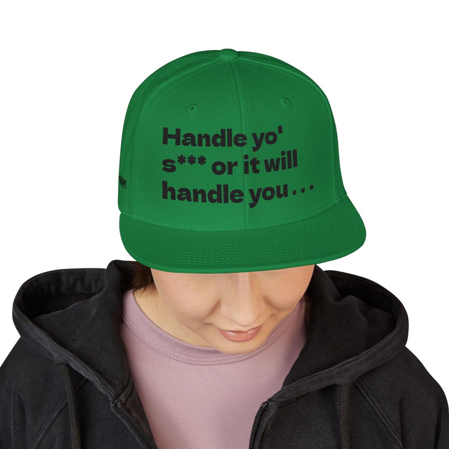 "Handle yo' s*** or it will handle you..." Snapback Cap, Embroidered Hat, Casual Streetwear, (Many color variants)