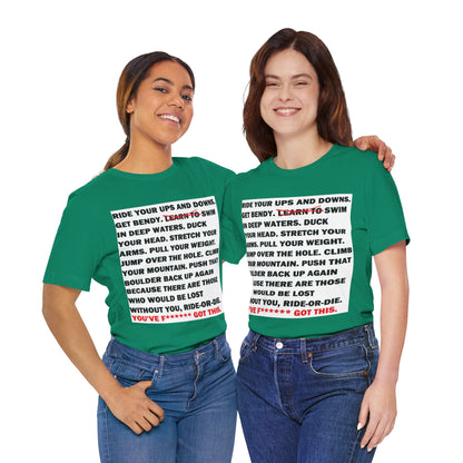 Ride Or Die Motivational Messaging Variants of Green "YOU'VE F****** GOT THIS." Unisex Jersey Short Sleeve Tee (Color Group 3of4)