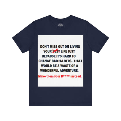 The Survivor Motivational Messaging Variants of Blue "Make them your B**** instead." Unisex Jersey Short Sleeve Tee (Color Group 4of4)