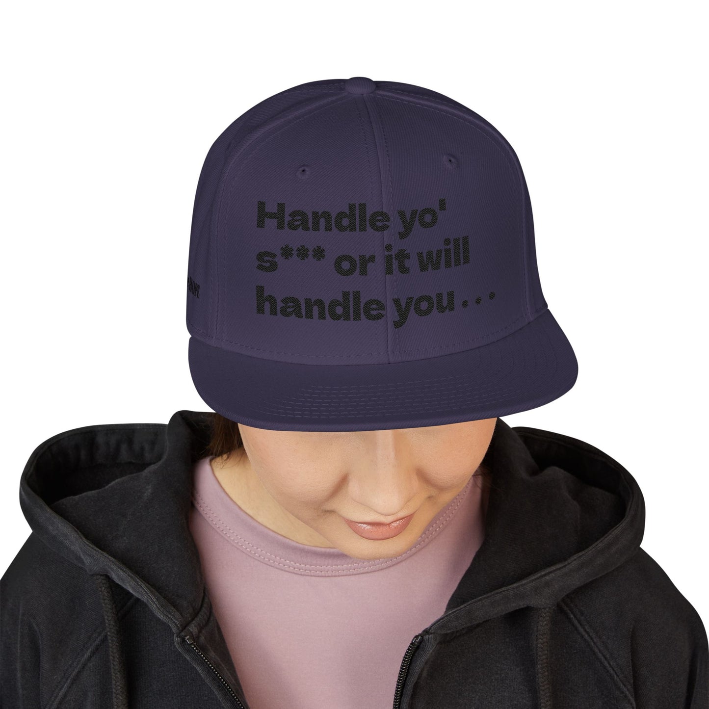"Handle yo' s*** or it will handle you..." Snapback Cap, Embroidered Hat, Casual Streetwear, (Many color variants)