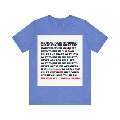 Rule Breaker Motivational Messaging Variants of Blue "STOP BEING SO D*** HARD ON YOURSELF." Unisex Jersey Short Sleeve Tee (Color Group 4of4)