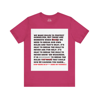 Rule Breaker Motivational Messaging Variants are in Pink, Red, Cream, Yellow, Orange, and Brown "STOP BEING SO D*** HARD ON YOURSELF." Unisex Jersey Short Sleeve Tee (Color Group 2of4)