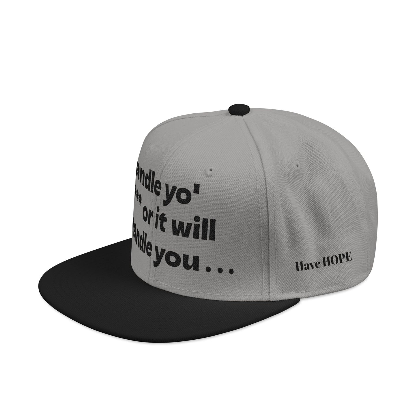 "Handle yo' s*** or it will handle you..." Snapback Cap, Embroidered Hat, Casual Streetwear, (Many color variants)
