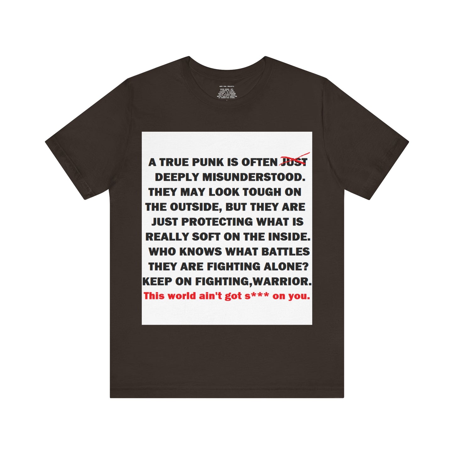 True Punk Motivational Messaging Variants are in Pink, Red, Cream, Yellow, Orange, and Brown "This world ain't got s*** on you." Unisex Jersey Short Sleeve Tee (Color Group 2of4)