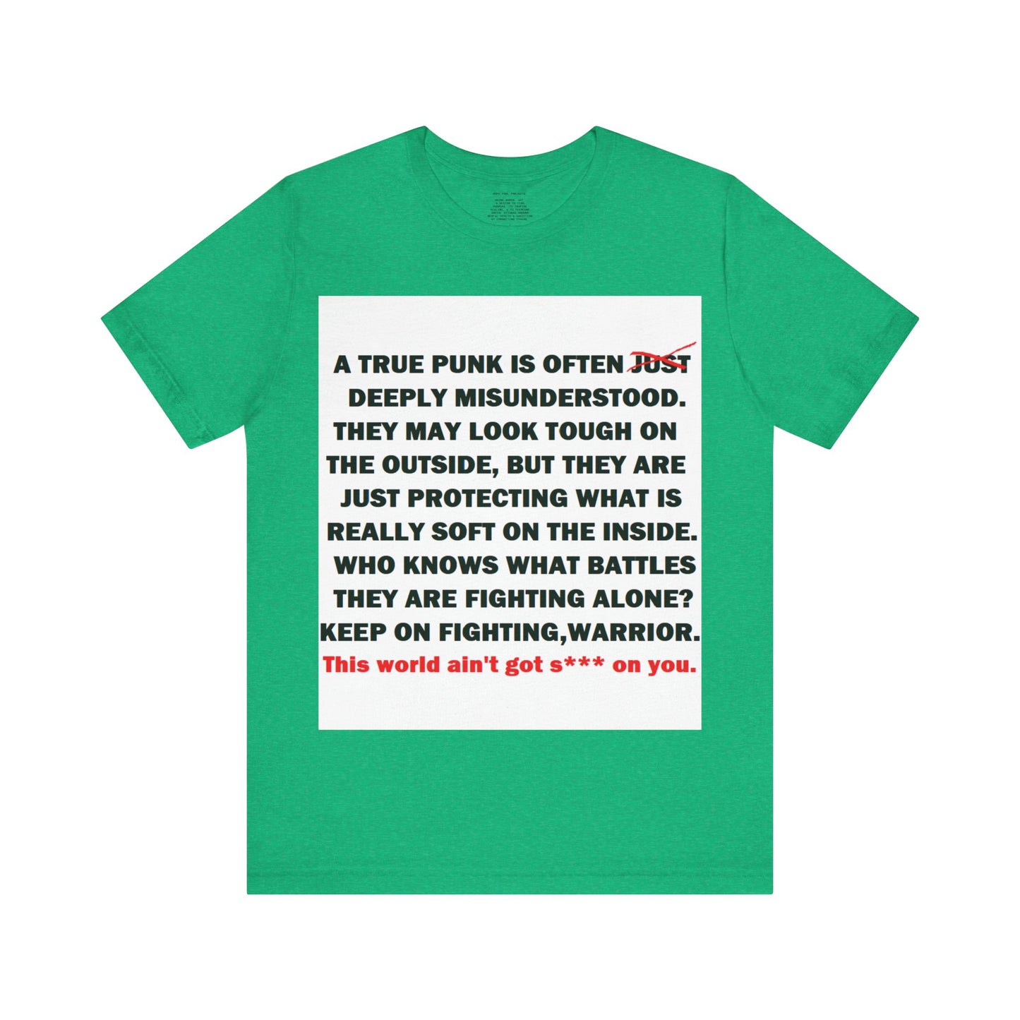 True Punk Motivational Messaging Variants of Green "This world ain't got s*** on you." Unisex Jersey Short Sleeve Tee (Color Group 3of4)