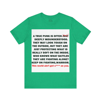 True Punk Motivational Messaging Variants of Green "This world ain't got s*** on you." Unisex Jersey Short Sleeve Tee (Color Group 3of4)