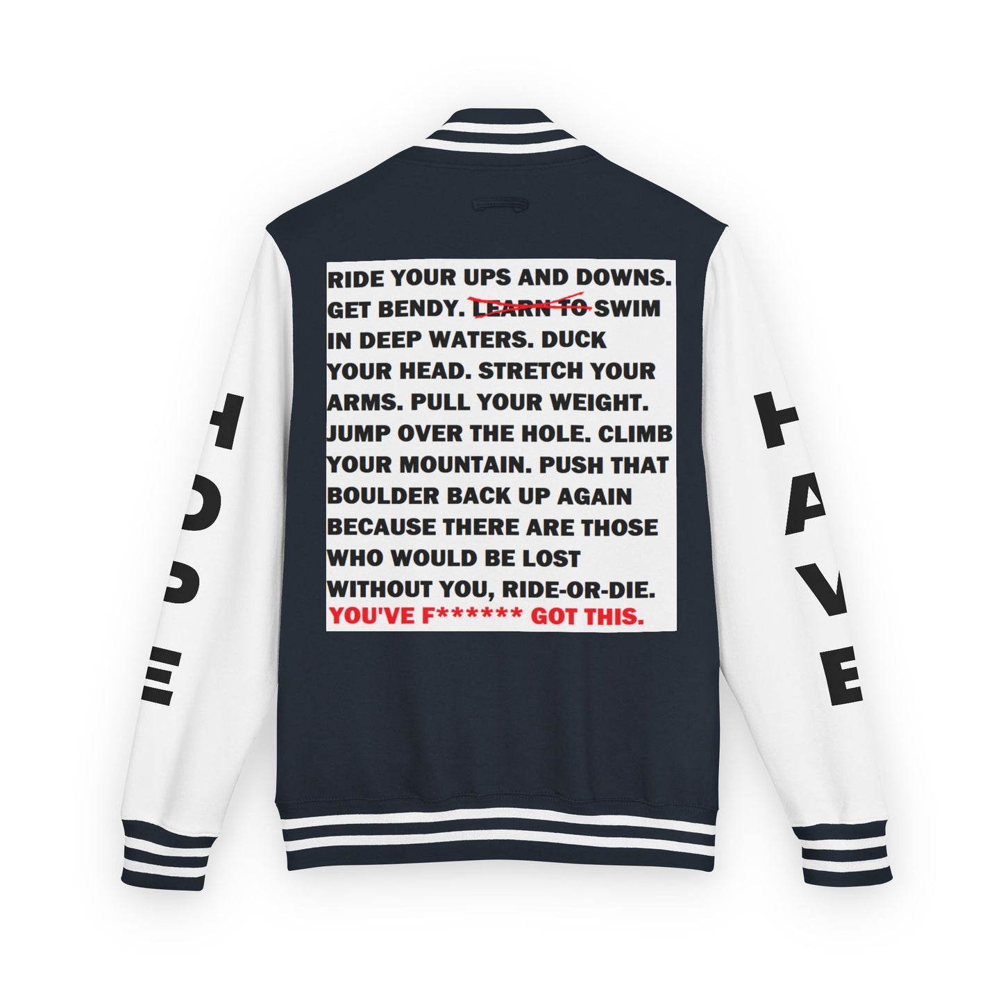 Ride-Or-Die Have Hope Inspired Unisex Heavyweight Letterman Jacket - Empowering Message "YOU'VE F****** GOT THIS." Comes in many color variants!