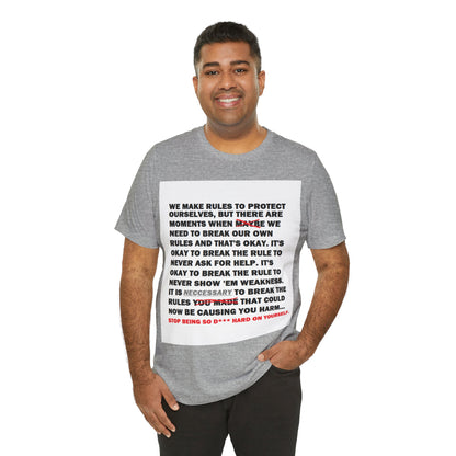 Rule Breaker Motivational Messaging Variants are White, Grey, Black "STOP BEING SO D*** HARD ON YOURSELF." Unisex Jersey Short Sleeve Tee (Color Group 1of4)