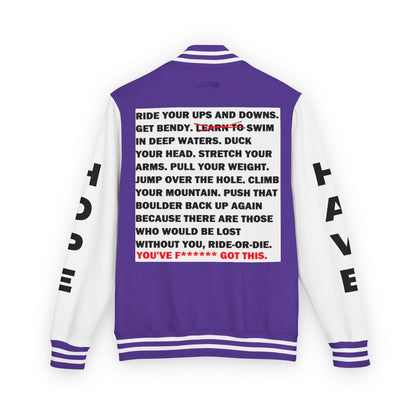 Ride-Or-Die Have Hope Inspired Unisex Heavyweight Letterman Jacket - Empowering Message "YOU'VE F****** GOT THIS." Comes in many color variants!