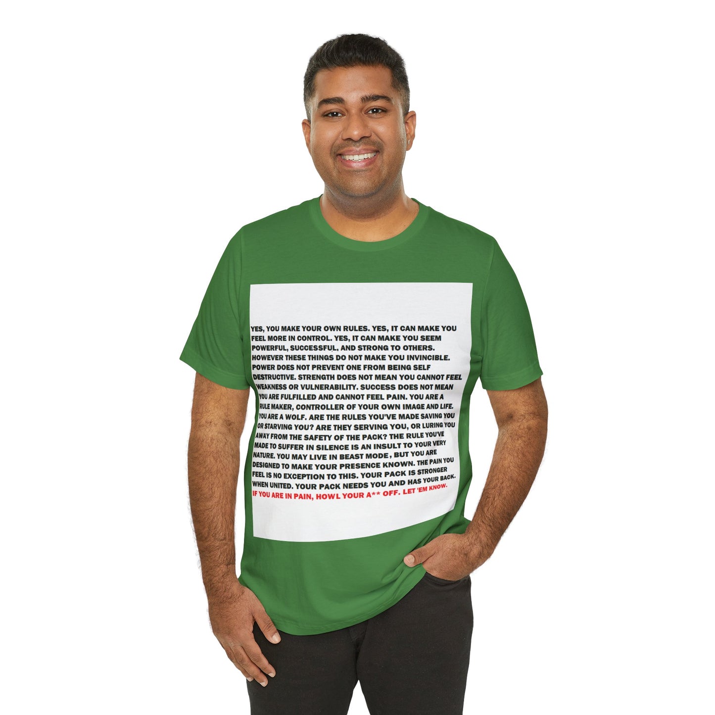 Rule Maker Motivational Messaging Variants of Green "IF YOU ARE IN PAIN, HOWL YOUR A** OFF. LET 'EM KNOW." Unisex Jersey Short Sleeve Tee (Color Group 3of4)