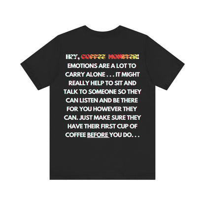 "Without my coffee, I'd just roast you for your breakfast... " -Fury ( Coffee ) Monster Unisex Jersey Short Sleeve Tee