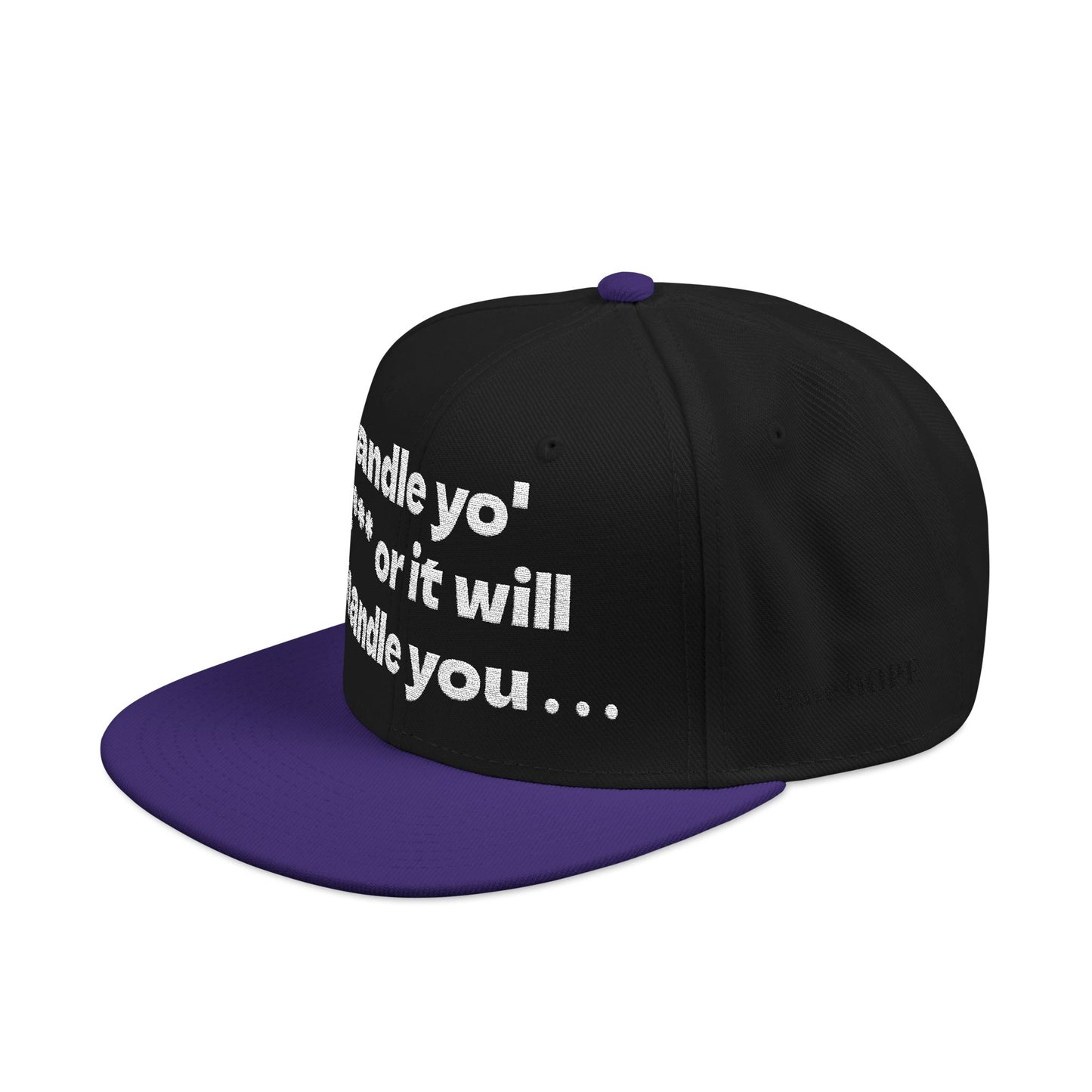 White Font "Handle yo' s*** or it will handle you..." Snapback Cap, Embroidered Hat, Casual Streetwear, (Many color variants)
