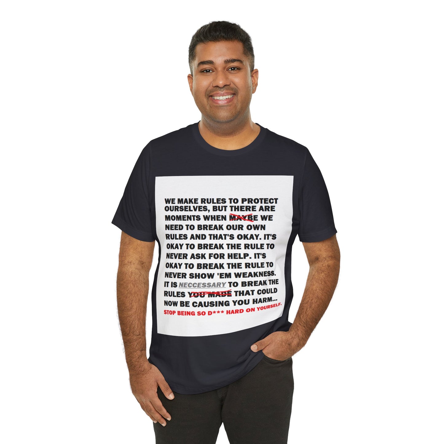 Rule Breaker Motivational Messaging Variants are White, Grey, Black "STOP BEING SO D*** HARD ON YOURSELF." Unisex Jersey Short Sleeve Tee (Color Group 1of4)