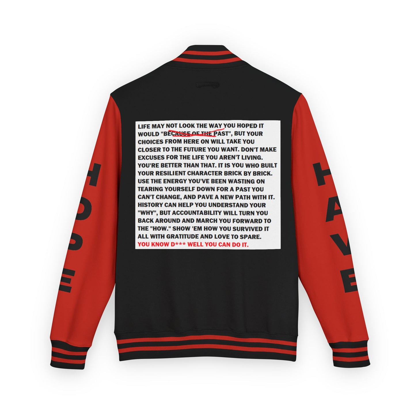 From Here On Have Hope Inspired Unisex Heavyweight Letterman Jacket - Empowering Message "You know D*** well you can do it." Comes in many color variants!