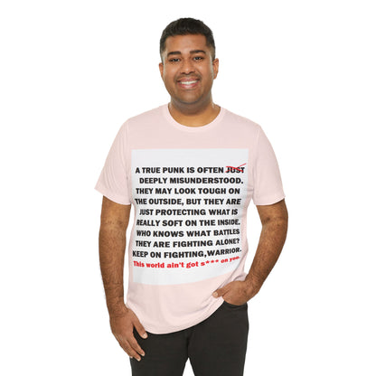 True Punk Motivational Messaging Variants are in Pink, Red, Cream, Yellow, Orange, and Brown "This world ain't got s*** on you." Unisex Jersey Short Sleeve Tee (Color Group 2of4)