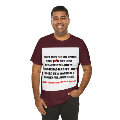 The Survivor Motivational Messaging Variants are in Pink, Red, Cream, Yellow, Orange, and Brown "Make them your B**** instead." Unisex Jersey Short Sleeve Tee (Color Group 2of4)