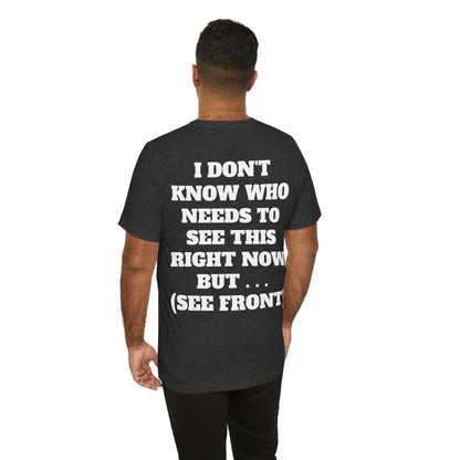 True Punk Motivational Messaging Variants are White, Grey, Black "This world ain't got s*** on you." Unisex Jersey Short Sleeve Tee (Color Group 1of4)