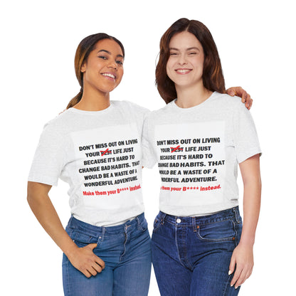 The Survivor Motivational Messaging Variants are White, Grey, Black "Make them your B**** instead." Unisex Jersey Short Sleeve Tee (Color Group 1of4)