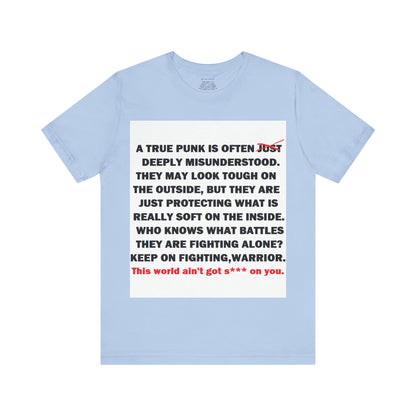 True Punk Motivational Messaging Variants of Blue "This world ain't got s*** on you." Unisex Jersey Short Sleeve Tee (Color Group 4of4)