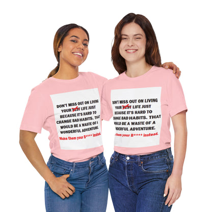 The Survivor Motivational Messaging Variants are in Pink, Red, Cream, Yellow, Orange, and Brown "Make them your B**** instead." Unisex Jersey Short Sleeve Tee (Color Group 2of4)