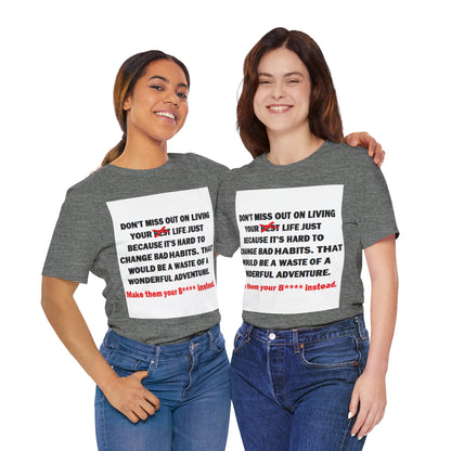 The Survivor Motivational Messaging Variants are White, Grey, Black "Make them your B**** instead." Unisex Jersey Short Sleeve Tee (Color Group 1of4)