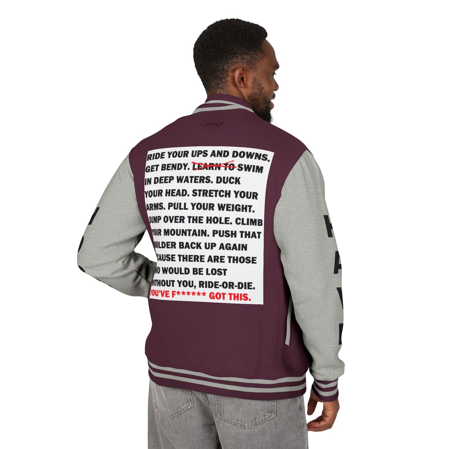 Ride-Or-Die Have Hope Inspired Unisex Heavyweight Letterman Jacket - Empowering Message "YOU'VE F****** GOT THIS." Comes in many color variants!
