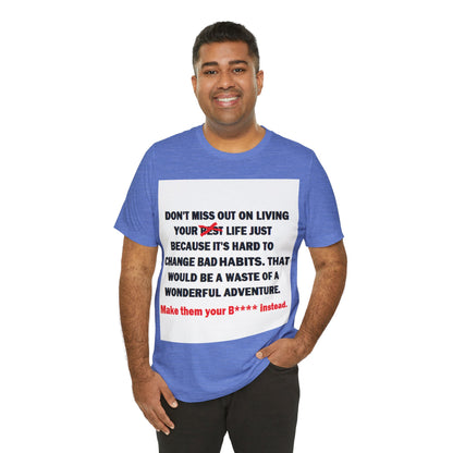 The Survivor Motivational Messaging Variants of Blue "Make them your B**** instead." Unisex Jersey Short Sleeve Tee (Color Group 4of4)