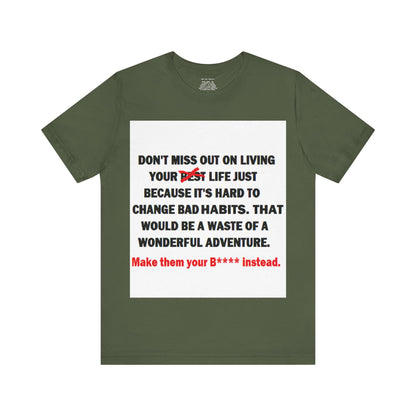 The Survivor Motivational Messaging Variants of Green "Make them your B**** instead." Unisex Jersey Short Sleeve Tee (Color Group 3of4)