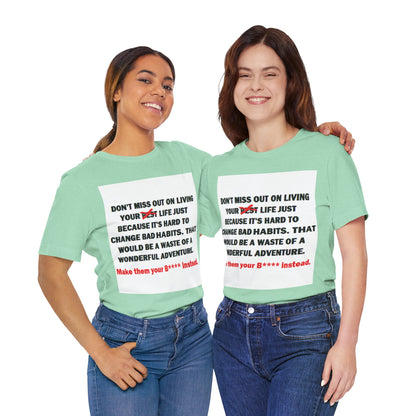 The Survivor Motivational Messaging Variants of Green "Make them your B**** instead." Unisex Jersey Short Sleeve Tee (Color Group 3of4)