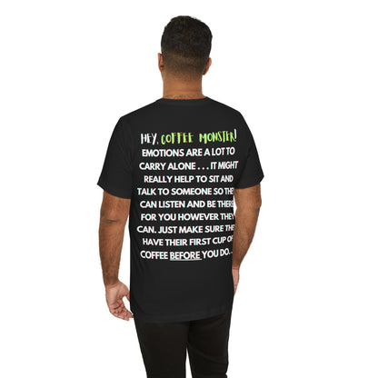 "I'm smellin' better than your morning farts!" -Stanky Atittude ( Coffee ) Monster Unisex Jersey Short Sleeve Tee