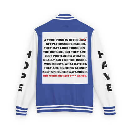 True Punk Have Hope Inspired Unisex Heavyweight Letterman Jacket - Empowering Message "This world ain't got s*** on you." Comes in many color variants!