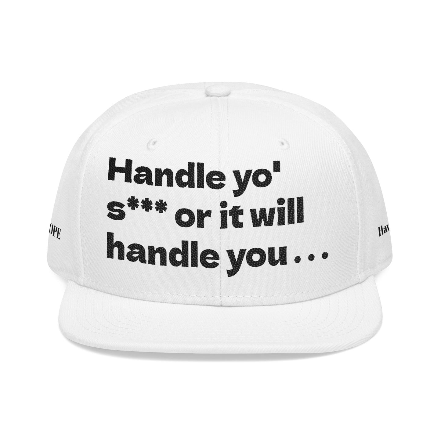 "Handle yo' s*** or it will handle you..." Snapback Cap, Embroidered Hat, Casual Streetwear, (Many color variants)