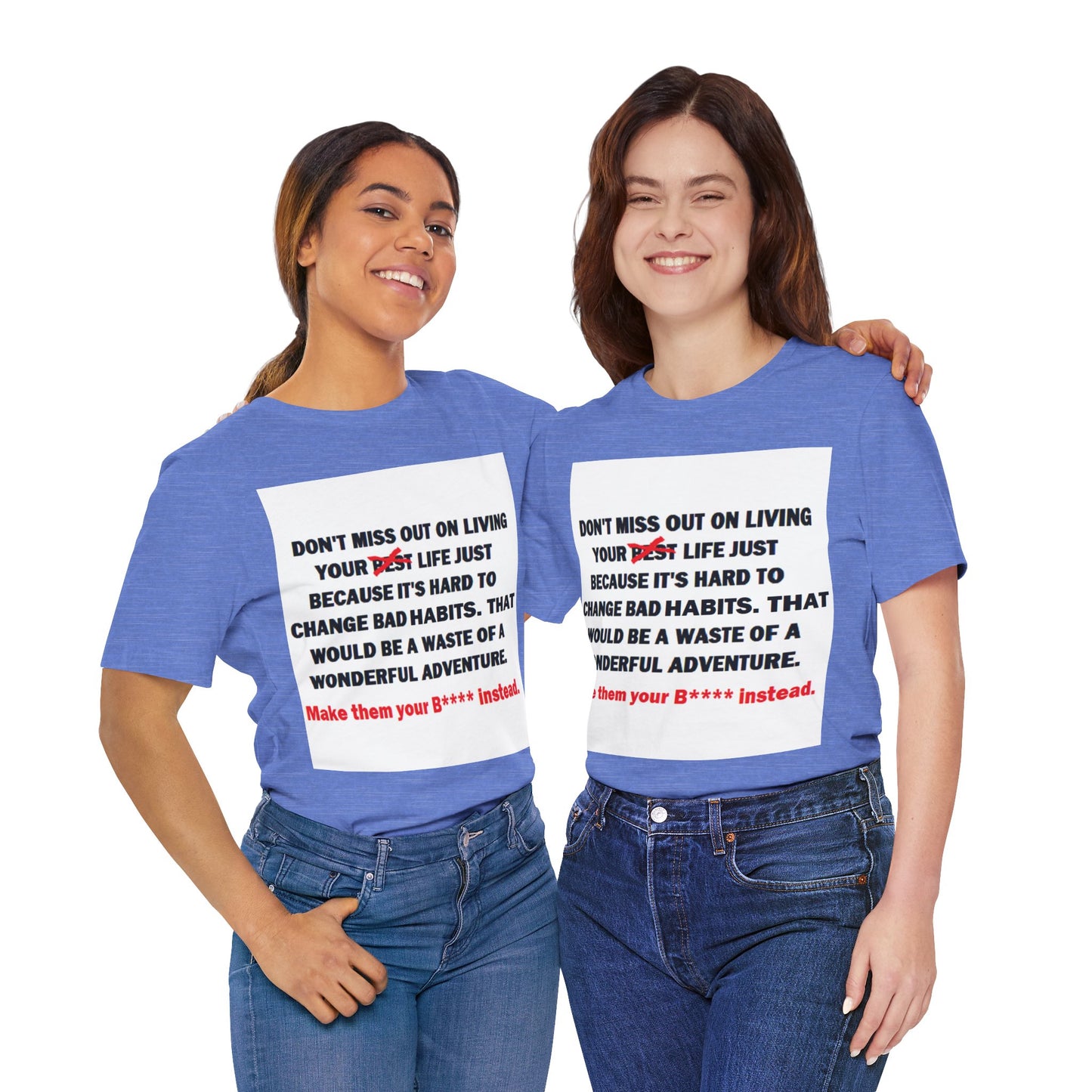 The Survivor Motivational Messaging Variants of Blue "Make them your B**** instead." Unisex Jersey Short Sleeve Tee (Color Group 4of4)