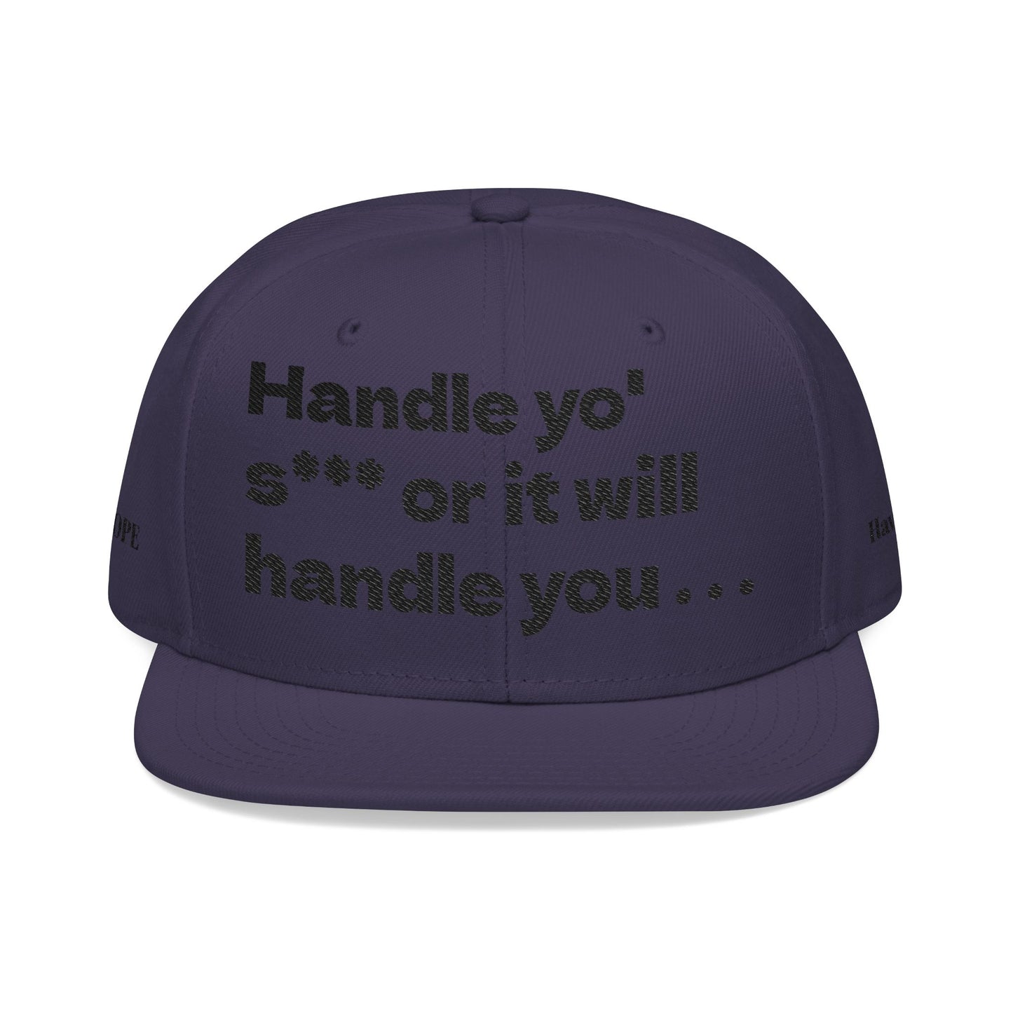 "Handle yo' s*** or it will handle you..." Snapback Cap, Embroidered Hat, Casual Streetwear, (Many color variants)