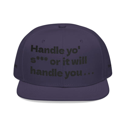 "Handle yo' s*** or it will handle you..." Snapback Cap, Embroidered Hat, Casual Streetwear, (Many color variants)