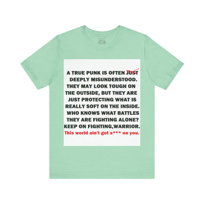 True Punk Motivational Messaging Variants of Green "This world ain't got s*** on you." Unisex Jersey Short Sleeve Tee (Color Group 3of4)