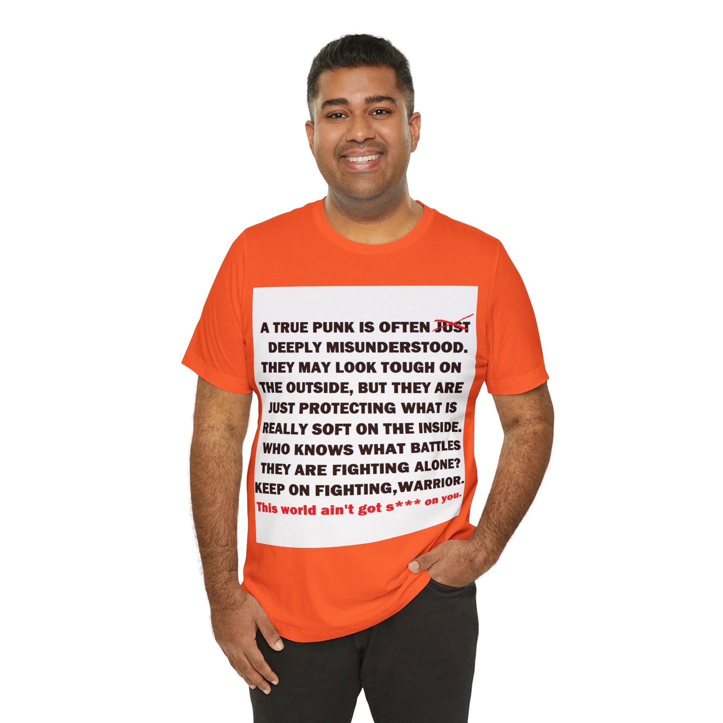 True Punk Motivational Messaging Variants are in Pink, Red, Cream, Yellow, Orange, and Brown "This world ain't got s*** on you." Unisex Jersey Short Sleeve Tee (Color Group 2of4)