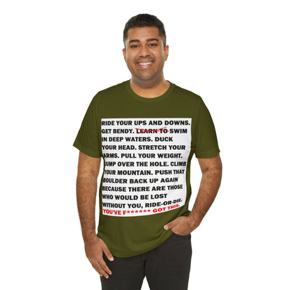 Ride Or Die Motivational Messaging Variants of Green "YOU'VE F****** GOT THIS." Unisex Jersey Short Sleeve Tee (Color Group 3of4)