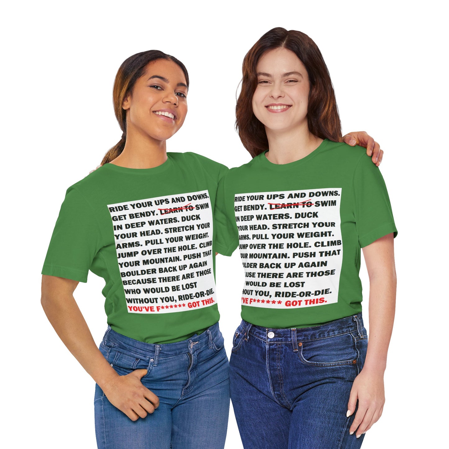 Ride Or Die Motivational Messaging Variants of Green "YOU'VE F****** GOT THIS." Unisex Jersey Short Sleeve Tee (Color Group 3of4)