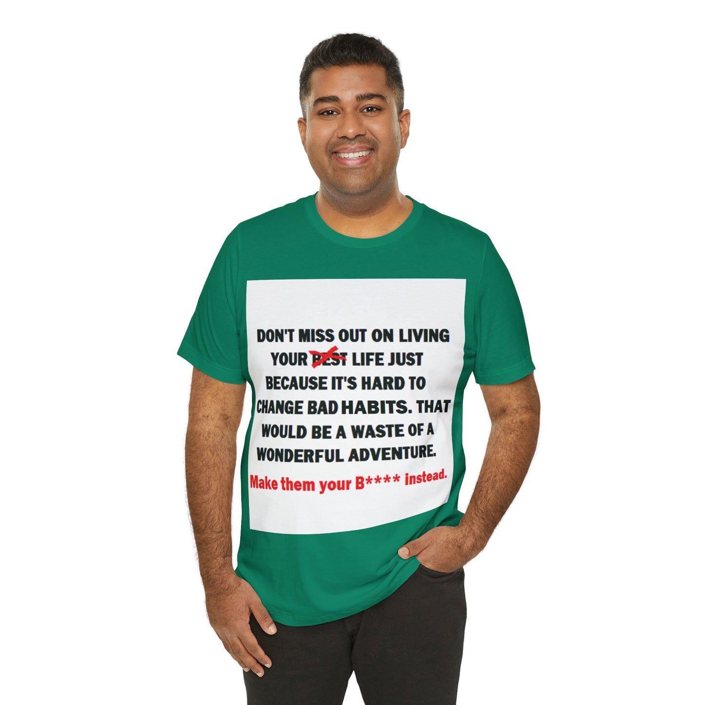 The Survivor Motivational Messaging Variants of Green "Make them your B**** instead." Unisex Jersey Short Sleeve Tee (Color Group 3of4)
