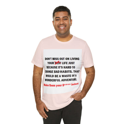 The Survivor Motivational Messaging Variants are in Pink, Red, Cream, Yellow, Orange, and Brown "Make them your B**** instead." Unisex Jersey Short Sleeve Tee (Color Group 2of4)