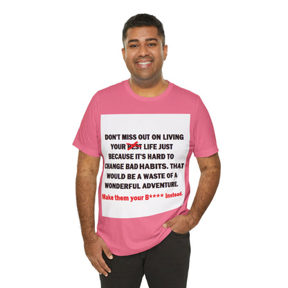The Survivor Motivational Messaging Variants are in Pink, Red, Cream, Yellow, Orange, and Brown "Make them your B**** instead." Unisex Jersey Short Sleeve Tee (Color Group 2of4)