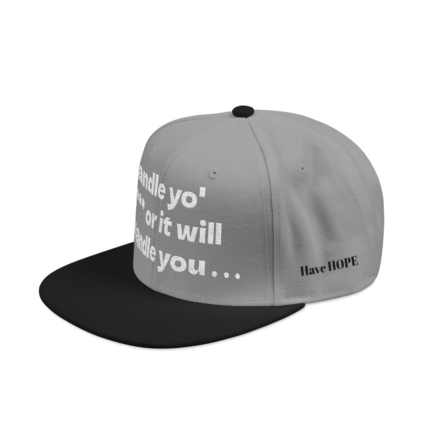 White Font "Handle yo' s*** or it will handle you..." Snapback Cap, Embroidered Hat, Casual Streetwear, (Many color variants)