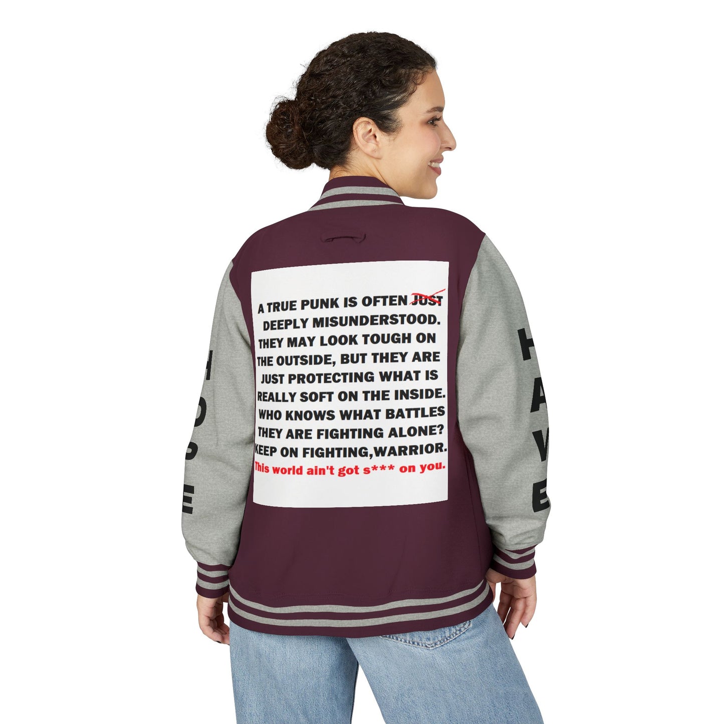 True Punk Have Hope Inspired Unisex Heavyweight Letterman Jacket - Empowering Message "This world ain't got s*** on you." Comes in many color variants!