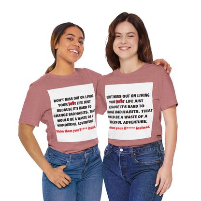The Survivor Motivational Messaging Variants are in Pink, Red, Cream, Yellow, Orange, and Brown "Make them your B**** instead." Unisex Jersey Short Sleeve Tee (Color Group 2of4)