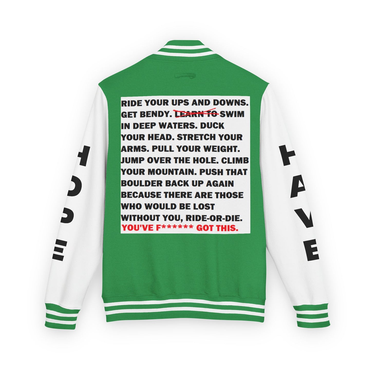Ride-Or-Die Have Hope Inspired Unisex Heavyweight Letterman Jacket - Empowering Message "YOU'VE F****** GOT THIS." Comes in many color variants!